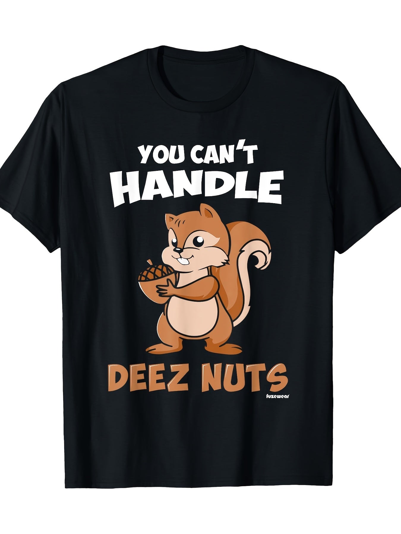 You Can't Handle These Nut T-shirts
